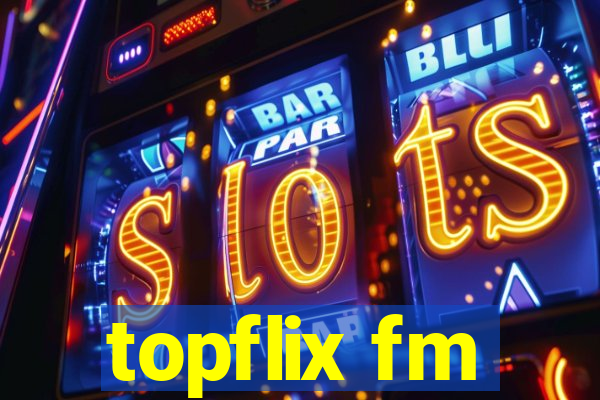 topflix fm